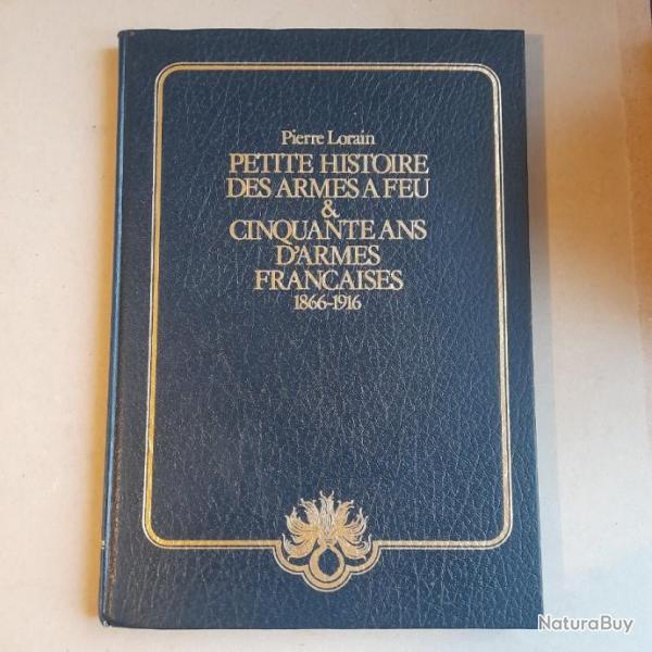 Petite histoire des armes  feu & Cinquante ans d'armes franaises, 1866-1916