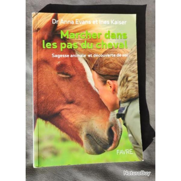 Marcher dans les pas du cheval Sagesse animale et dcouverte de soi