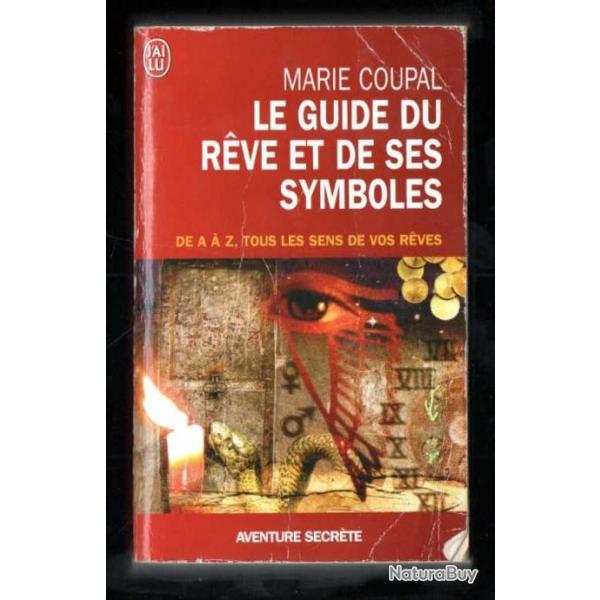 le guide du rve et de ses symboles de a  z tous les sens de vos rves marie coupal aventure secrt