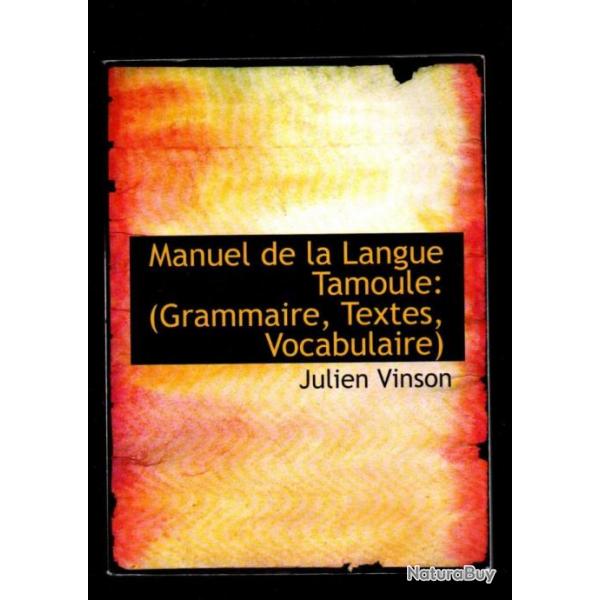 manuel de la langue tamoule:grammaire , textes ; vocabulaire , rdition de 1803 julien vinson