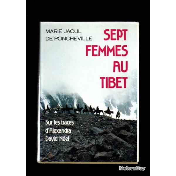 Sept femmes au Tibet, sur les traces d'Alexandra David-Nel de Marie Jaoul de Poncheville