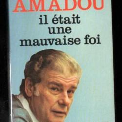 il était une mauvaise foi par jean amadou , cabaret , humour presses pocket