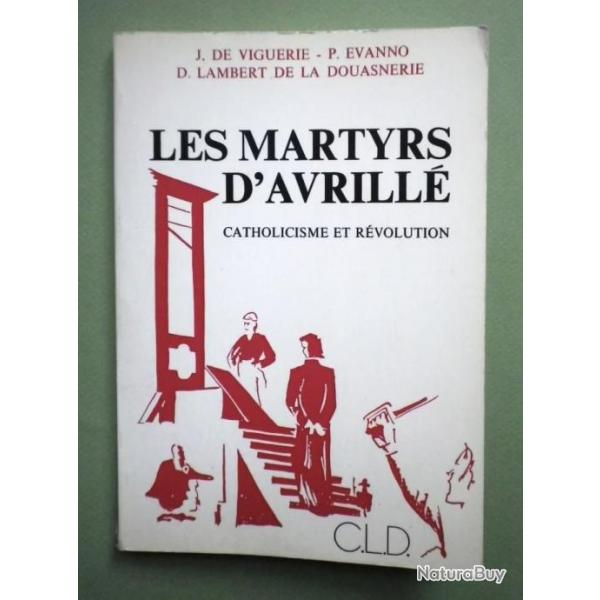 (1983) Les Martyrs d'Avrill, Catholicisme et Rvolution - Jean de Viguerie