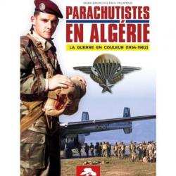 Parachutistes en Algerie - La guerre en couleur 1954-1962