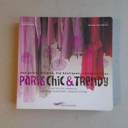 Paris chic & trendy : ateliers de créateurs, boutiques branchées, repaires vintage