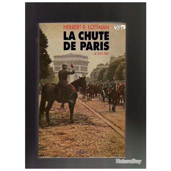 la chute de paris. 14 juin 1940 d'herbert r.lottman