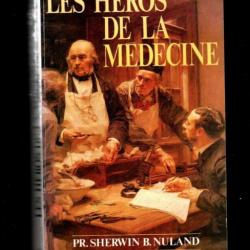 les héros de la médecine du professeur sherwin b.nuland traduit de l'américain