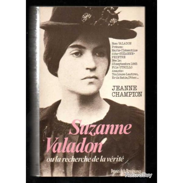 suzanne valadon ou la recherche de vrit de jeanne champion , utrillo , erik satie , toulouse lautr