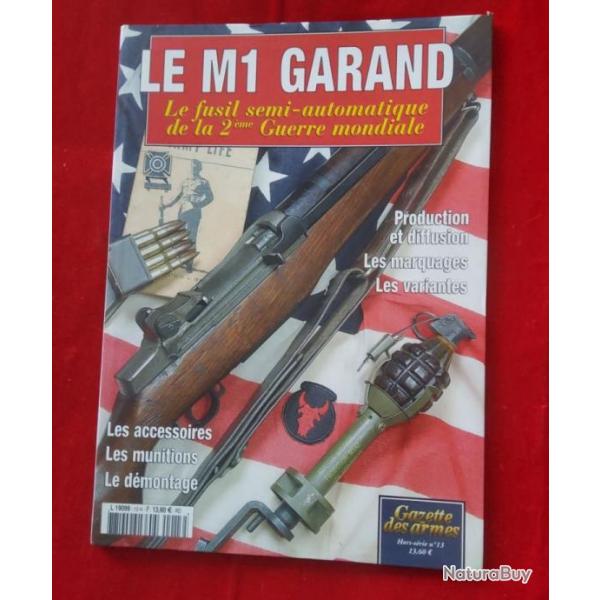 Le M1 Garand - Gazette des Armes n 13 H.S 80 pages