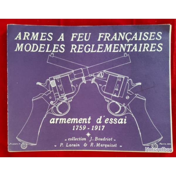 Armes a feu franaises Modles Rglementaires Armement d'essai - J Boudriot, Marquiset, Lorain.