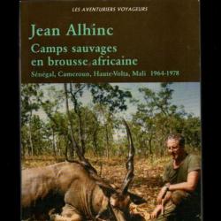 camps sauvages en brousse africaine , souvenirs de quatorze années de safari familial par  j.alhinc