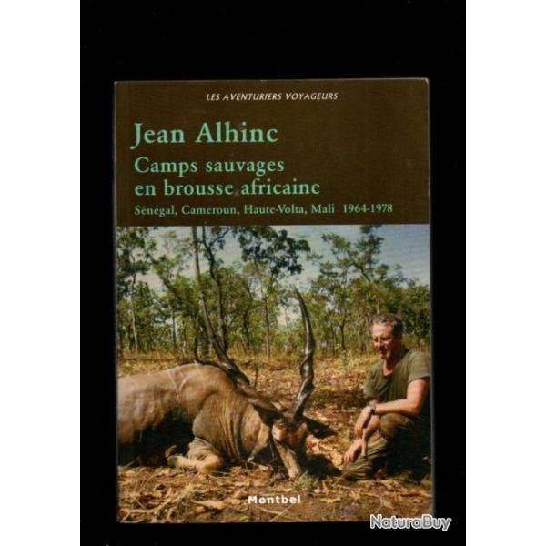 camps sauvages en brousse africaine , souvenirs de quatorze annes de safari familial par  j.alhinc