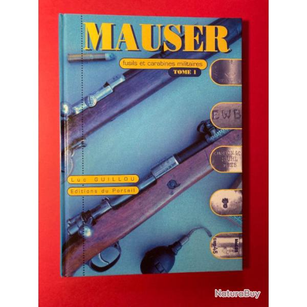 MAUSER - Fusils et carabines militaires  TOME 1