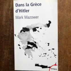 Dans la Grèce d'Hitler 1941 - 1944, Mark Mazower - tempus 2012