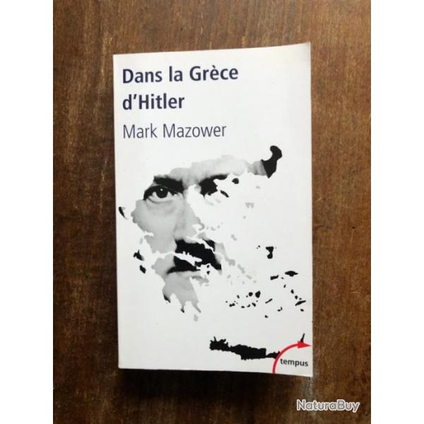 Dans la Grce d'Hitler 1941 - 1944, Mark Mazower - tempus 2012