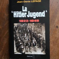 Hitler Jugend - La Jeunesse Hitlérienne 1922-1945, Jean-Denis Lepage - Grancher