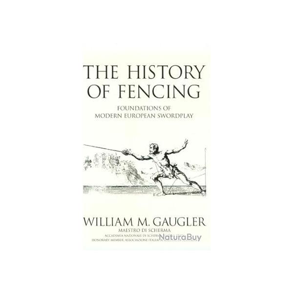 WILLIAM GAUGLER . The History of Fencing 1997