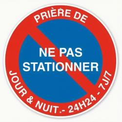 Panneau Priére de ne pas stationner 24h/24h