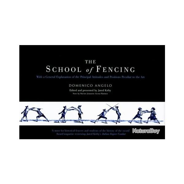 THE SCHOOL OF FENCING BY DOMINICO ANGELO Edited by Jared Kirby 2005