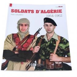 SOLDATS D'ALGÉRIE 1954-1962 - GUIDE MILITARIA N° 13