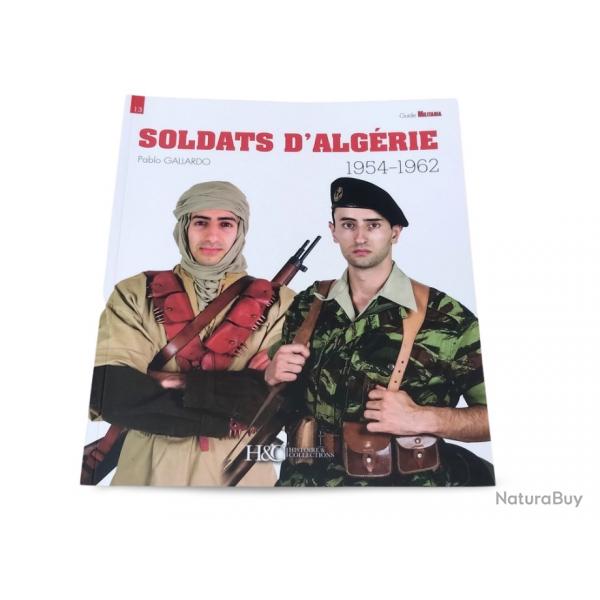 SOLDATS D'ALGRIE 1954-1962 - GUIDE MILITARIA N 13