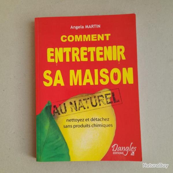 Comment entretenir sa maison au naturel : Nettoyez et dtachez sans produits chimiques