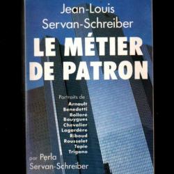 le métier de patron de jean-louis servan-schreiber, arnault, bolloré, lagardère , tapie, trigano