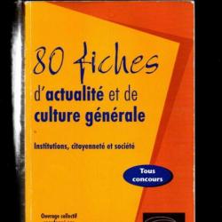 80 fiches d'actualité et de culture générale institutions , citoyenneté et société tous concours