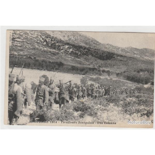 CPA - CPA LA GUERRE DE 1914 TIRAILLEURS SENEGALAIS -UNE COLONNE