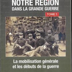 14-18 notre région dans la grande guerre tome 1 et 2