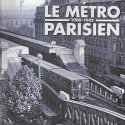 le métro parisien 1900-1945 la grande histoire des transports urbains atlas