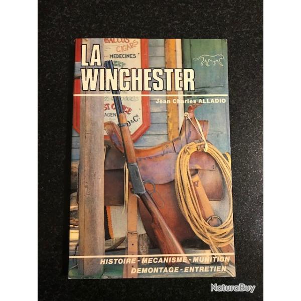 la Winchester jean Charles Alladio histoire mcanisme munition dmontage entretien Edition  gupard