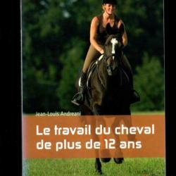 le travail du cheval de plus de 12 ans de jean-louis andréani