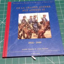 LIVRE DE LA GRANDE GUERRE AUX ANNEES 30 1914.1939