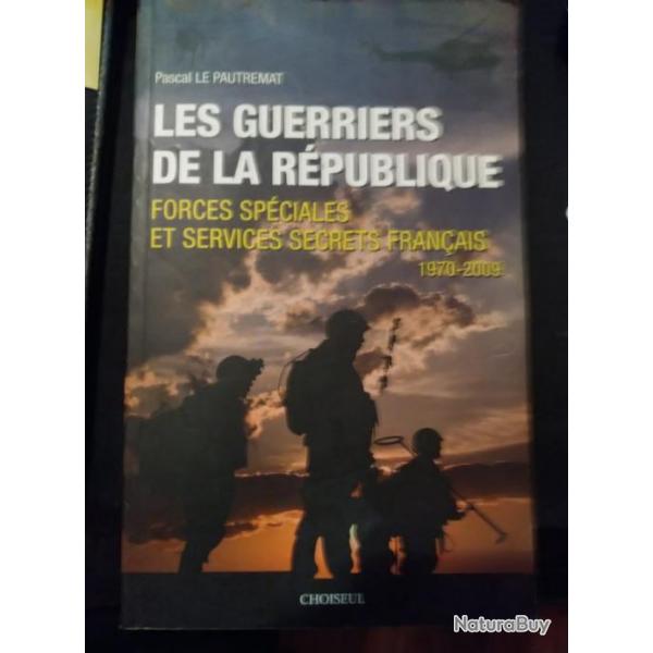 Les Guerriers de la Rpublique DGSE Service Action Forces Spciales Arme Franaise