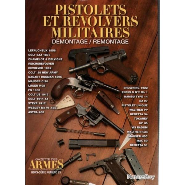 PISTOLETS REVOLVERS MILITAIRES DEMONTAGE REMONTAGE  GAZETTE DES ARMES HORS SERIE 25