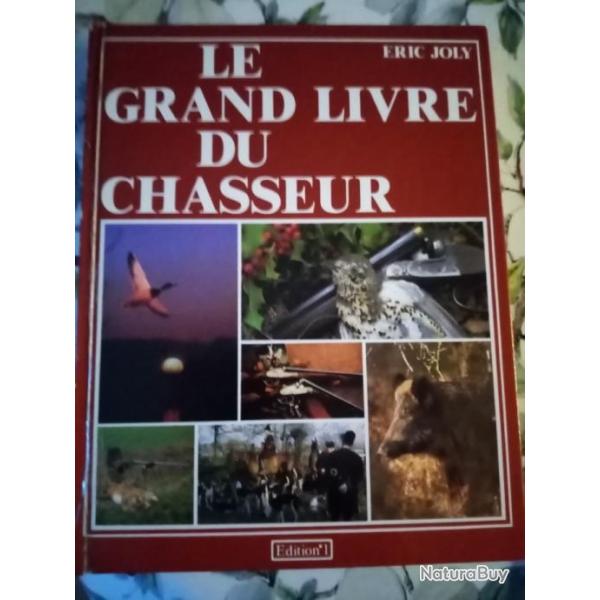 Livre " le Grand Livre Du Chasseur" Eric Joly