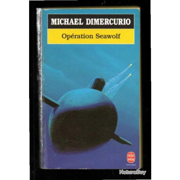 opration seawolf de michael dimercurio , roman sous-marin us navy livre de poche