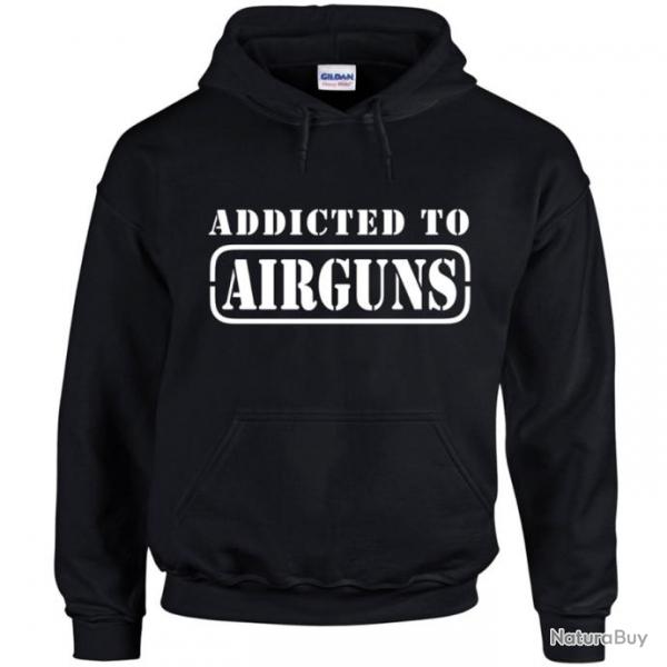 Sweat  capuche  ADDICTED TO AIRGUNS  Diabolo Pellet Air Arms FX Hatsan Reximex Walther Feinwerkbau