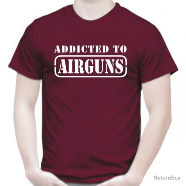 T-SHIRT  ADDICTED TO AIRGUNS - Carabine plombs Pistolet air comprim FX Gamo Cometa Anschutz Stoeger