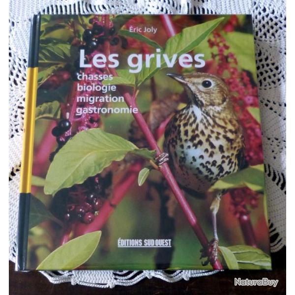 Livre : les grives / chasse, biologie,migration,gastronomie
