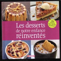 les desserts de notre enfance réinventés 31 recettes pour fondre de plaisir