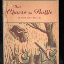 Une chasse au buffle et trente autres histoires. éditions "les signes du temps"