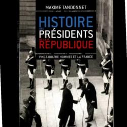 histoire des présidents de la république de maxime tandonnet