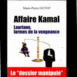 affaire kamal lauriane ,larmes de la vengeance de marie-pierre guyot le dossier manipulé d'éric de