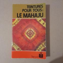 Teintures pour tous : le Mahaju - (l'étoffe des maharadjah ou du Mahatma)