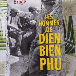 LIVRE LES HOMMES DE DIEN BIEN PHU ROGER BRUGE