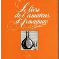 Le livre de l amateur d Armagnac - Jean et Georges Samalens