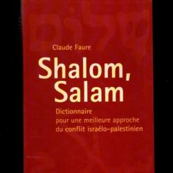 shalom , salam dictionnaire pour une meilleure approche du conflit israelo palestinien claude faure