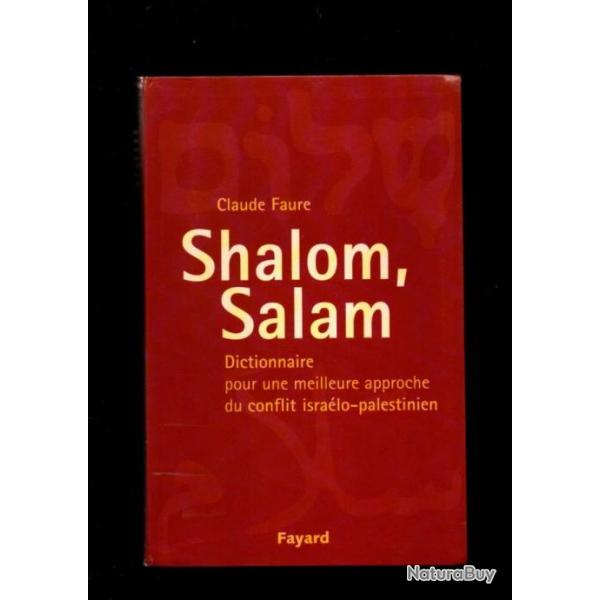 shalom , salam dictionnaire pour une meilleure approche du conflit israelo palestinien claude faure